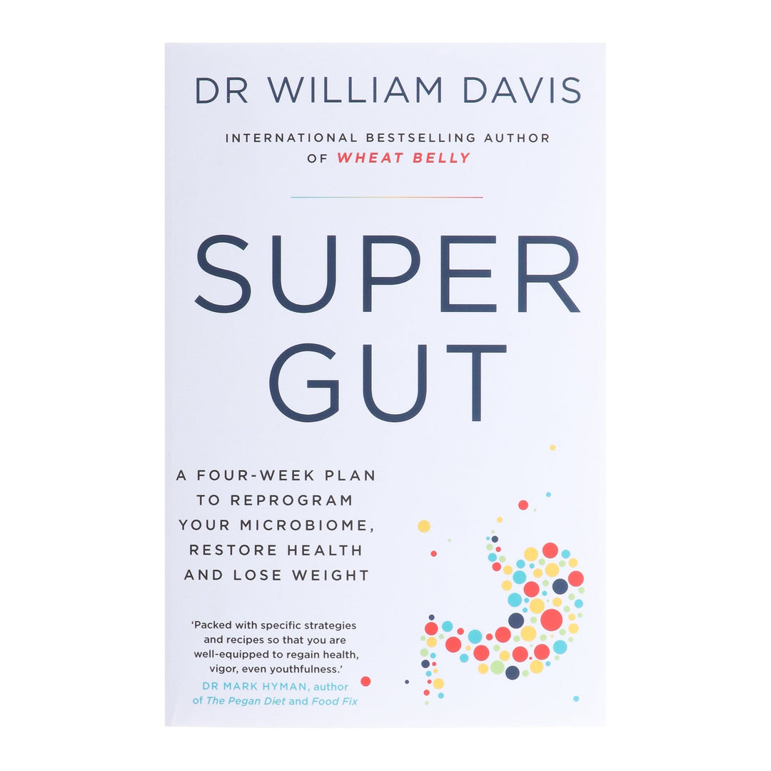 Super Gut: A Four-Week Plan to Reprogram Your Microbiome, Restore Health and Lose Weight by Dr William Davis - Non Fiction - Paperback