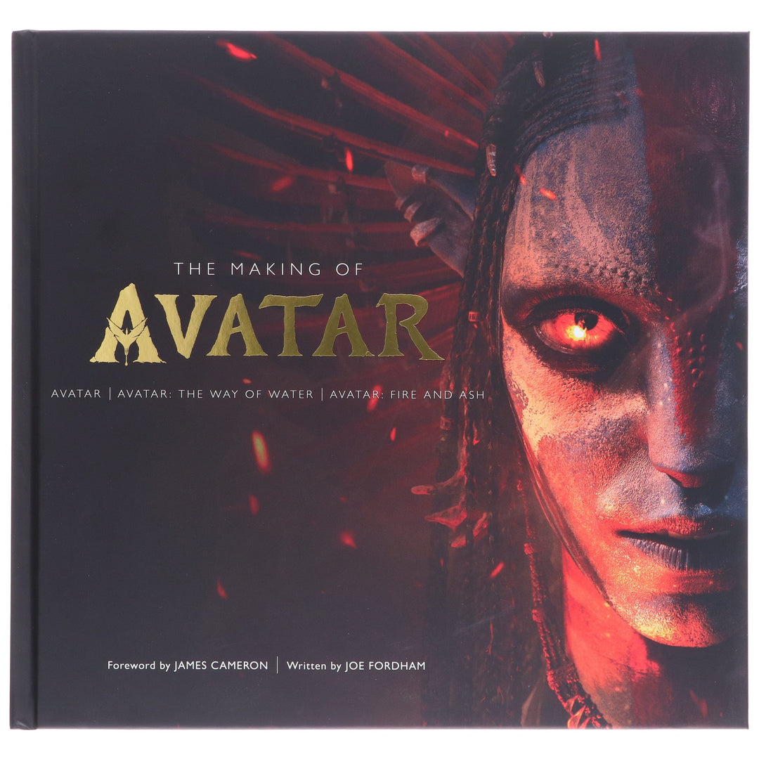 The Making of Avatar: Avatar | Avatar: The Way of Water | Avatar: Fire and Ash by Joe Fordham - Ages 13+ - Hardback
