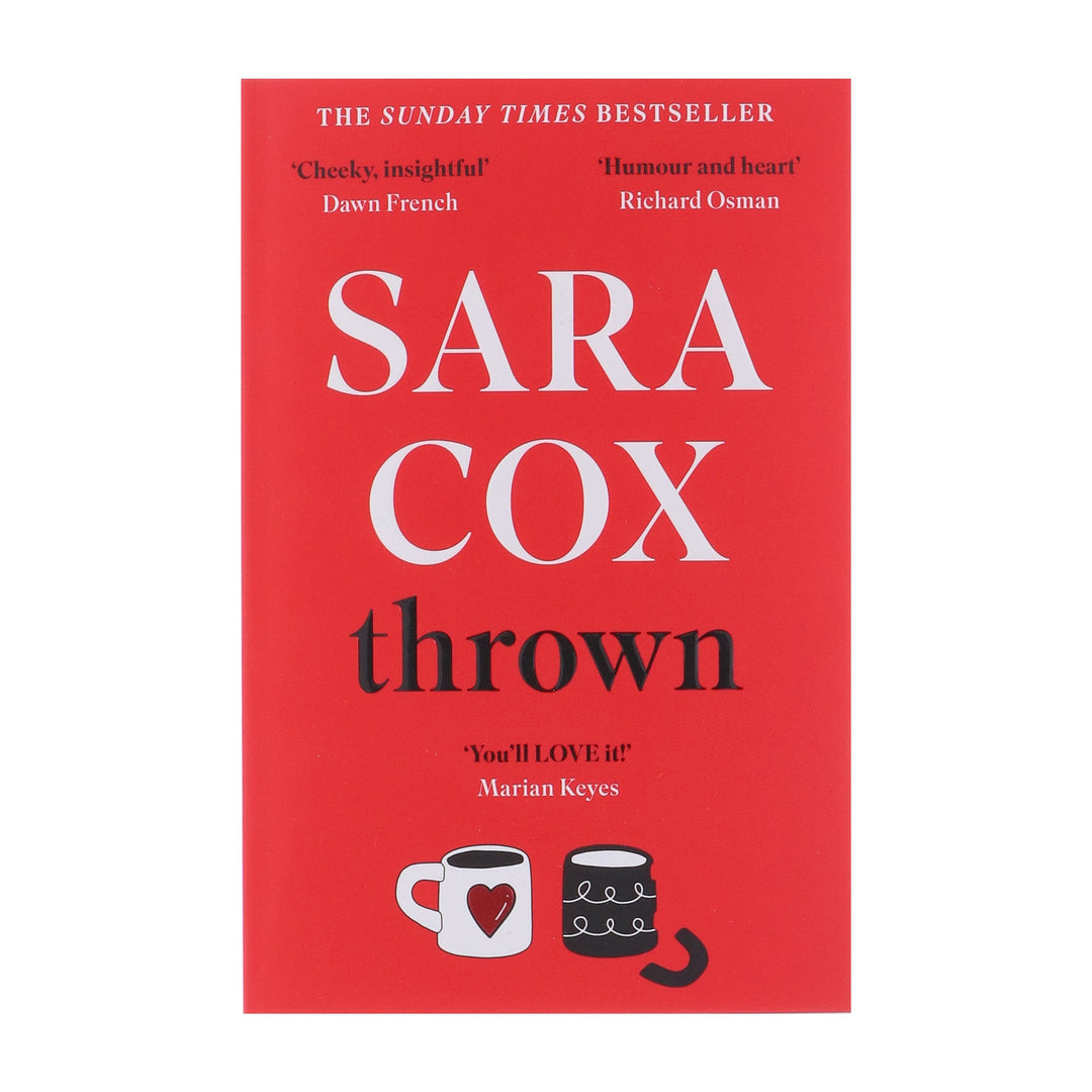 Thrown: The glorious feel-good of love, friendship and pottery by Sara Cox - Fiction - Paperback