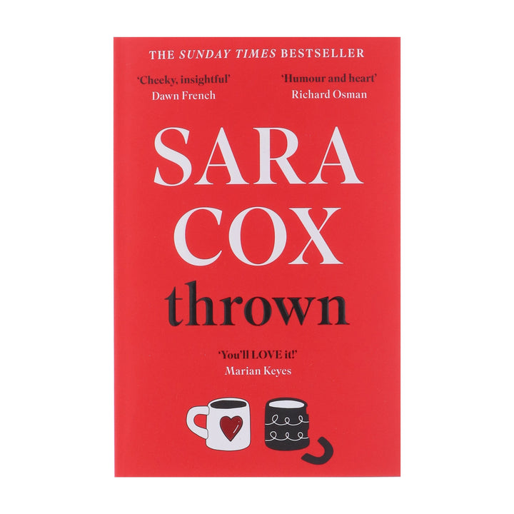 Thrown: The glorious feel-good of love, friendship and pottery by Sara Cox - Fiction - Paperback