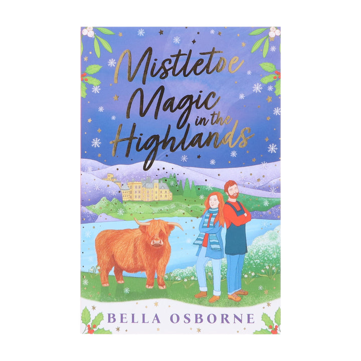 Mistletoe Magic in the Highlands by Bella Osborne: The brand-new perfect funny and festive rom-com to curl up with - Fiction - Paperback