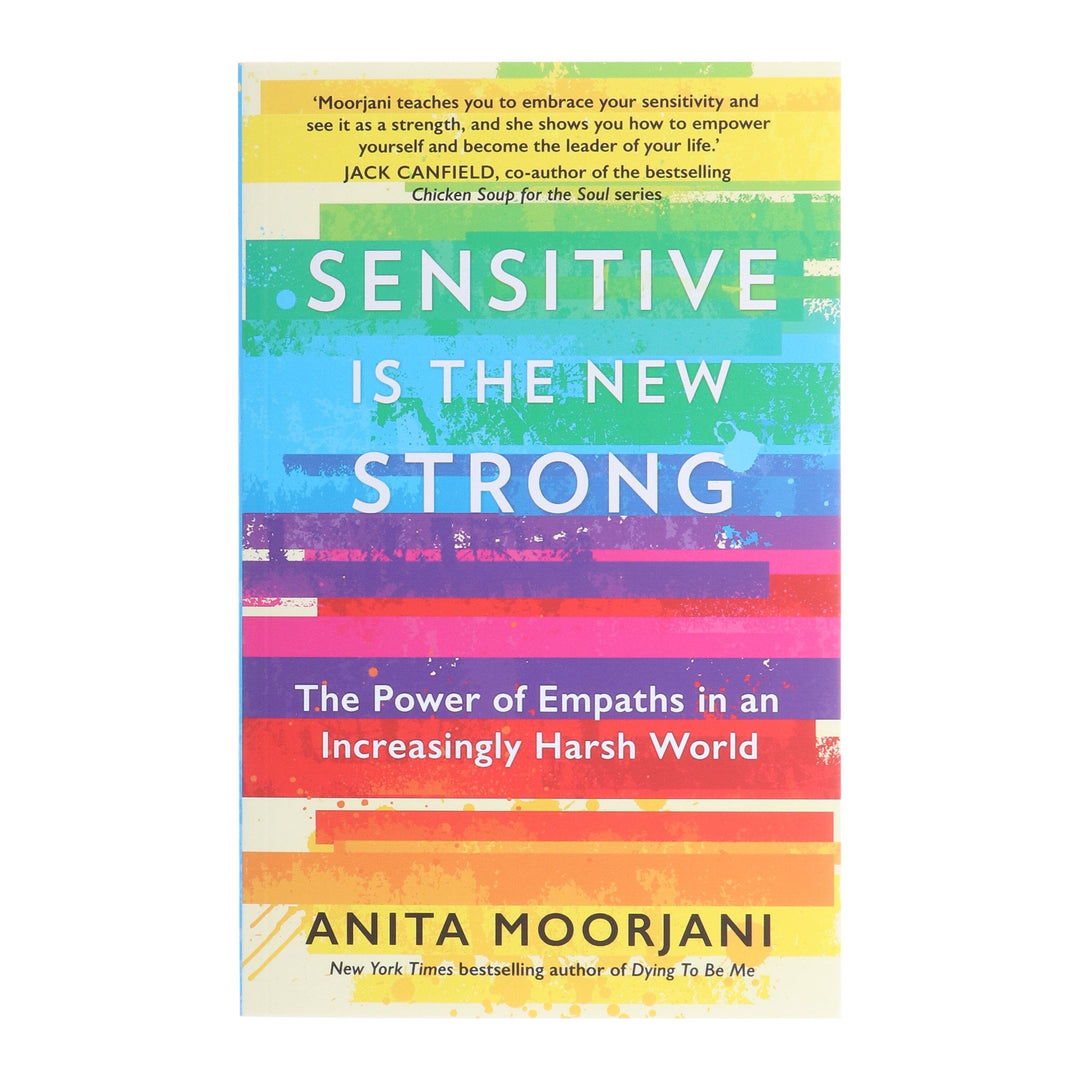 Sensitive is the New Strong: The Power of Empaths in an Increasingly Harsh World by Anita Moorjani - Non Fiction - Paperback