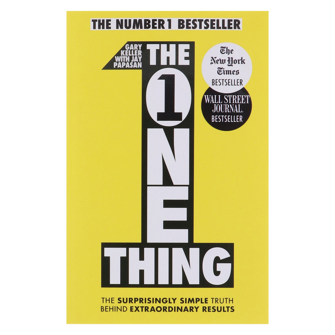 The One Thing: The Surprisingly Simple Truth Behind Extraordinary Results by Gary Keller & Jay Papasan - Non Fiction - Paperback