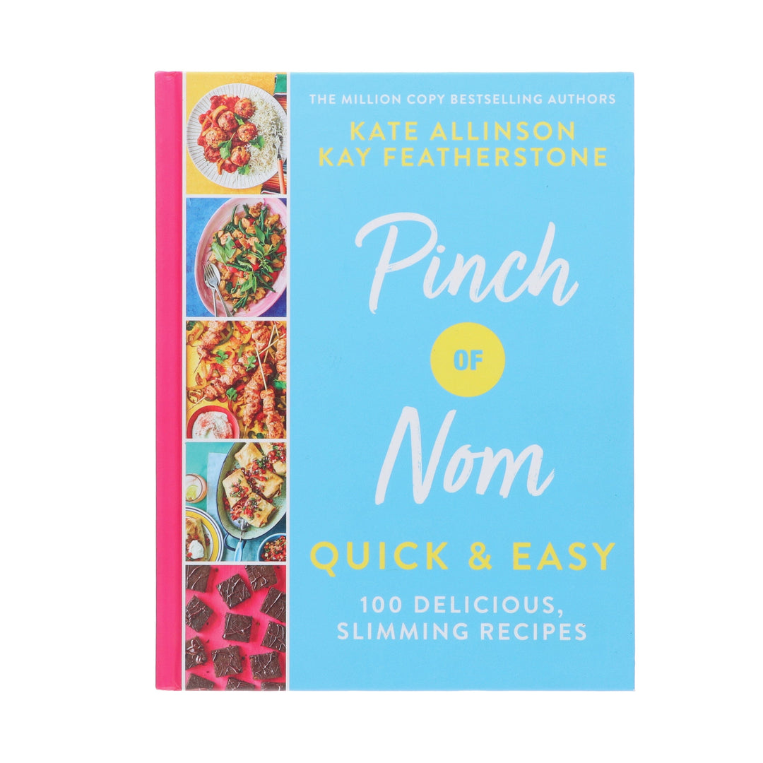 Pinch of Nom Quick & Easy: 100 Delicious, Slimming Recipes By Kate Allinson & Kay Featherstone - Non Fiction - Hardback
