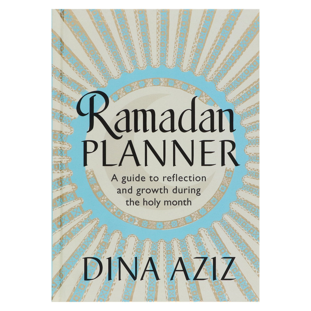 Ramadan Planner: A guide to Reflection and Growth during the holy month: By Dina Aziz - Non Fiction - Hardback