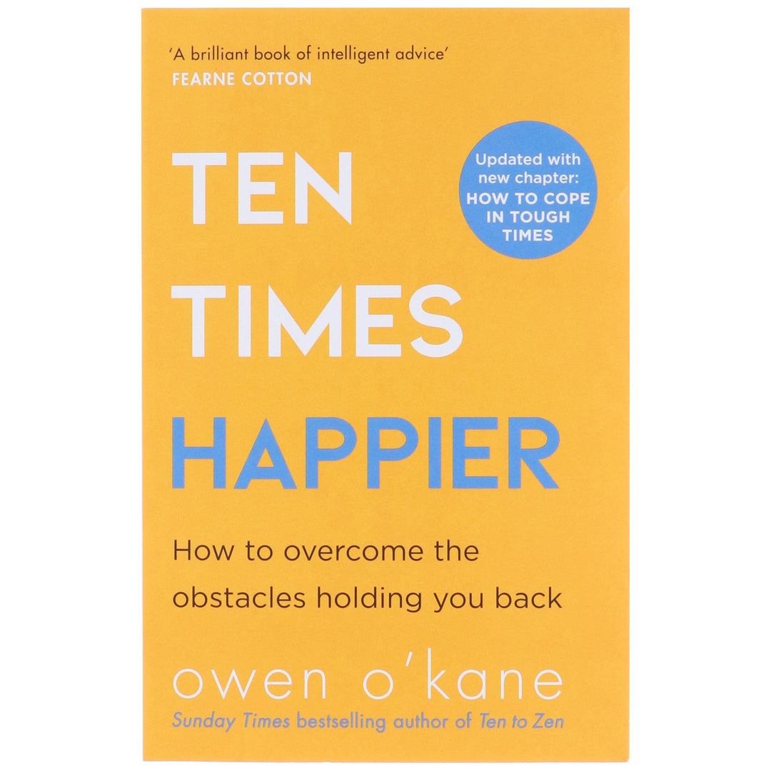 Ten Times Happier: How to Let Go of What’s Holding You Back by Owen O’Kane - Non Fiction - Paperback