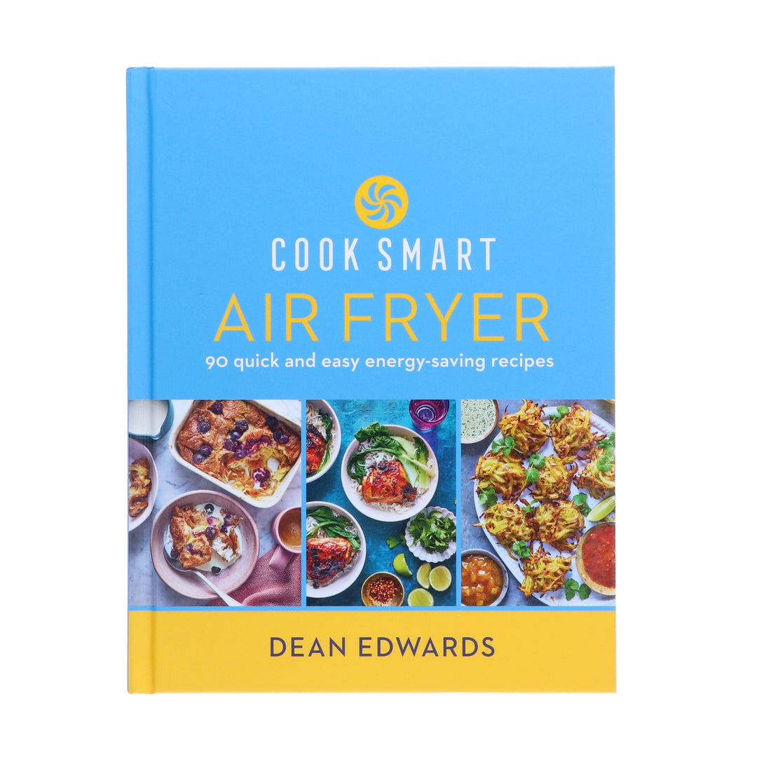 Cook Smart: Air Fryer: 90 quick and easy energy-saving recipes by Dean Edwards - Non Fiction - Hardback Non-Fiction Hachette