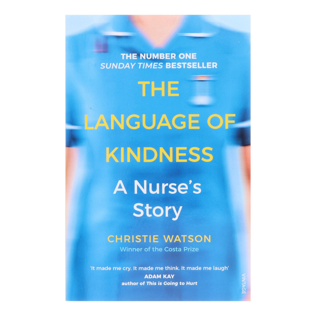 The Language of Kindness: A Nurse's Story by Christie Watson - Non Fiction - Paperback