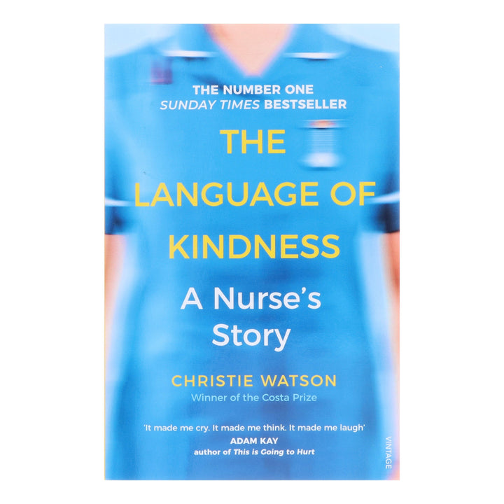 The Language of Kindness: A Nurse's Story by Christie Watson - Non Fiction - Paperback