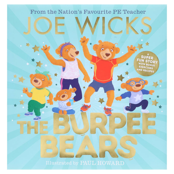 The Burpee Bears Illustrated Glorious Picture Book by Joe Wicks - Ages 3-5 - Hardback