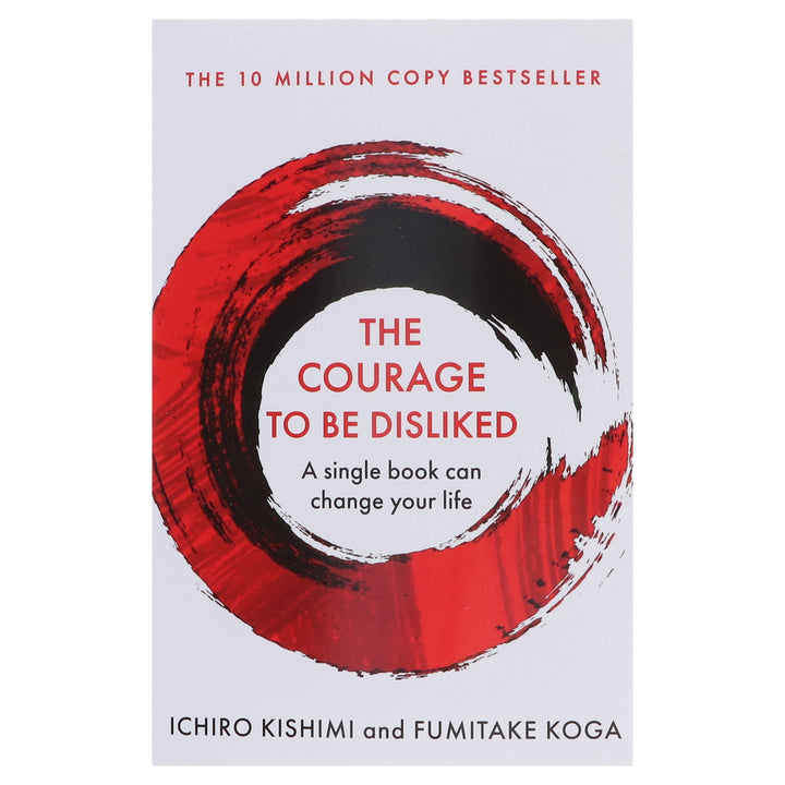 The Courage To Be Disliked Book By Ichiro Kishimi & Fumitake Koga - Non Fiction - Paperback