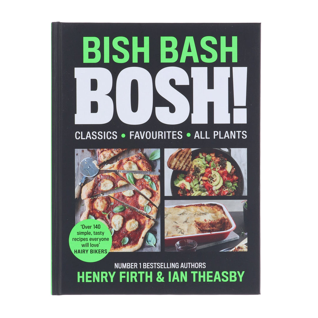 BISH BASH BOSH!: Plant-based recipes that transform veg into FoodTok-worthy feasts by Henry Firth & Ian Theasby - Non Fiction - Hardback