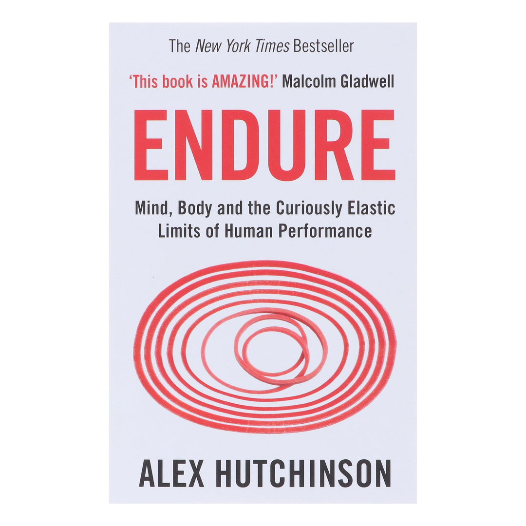 Endure: Mind, Body and the Curiously Elastic Limits of Human Performance by Alex Hutchinson - Non Fiction - Paperback