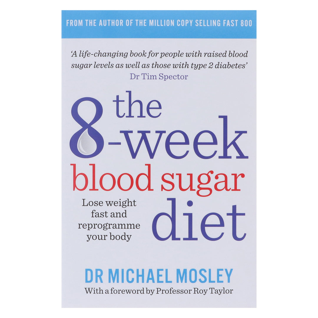 The 8-Week Blood Sugar Diet: Lose weight fast and reprogramme your body by Dr Michael Mosley - Non Fiction - Paperback