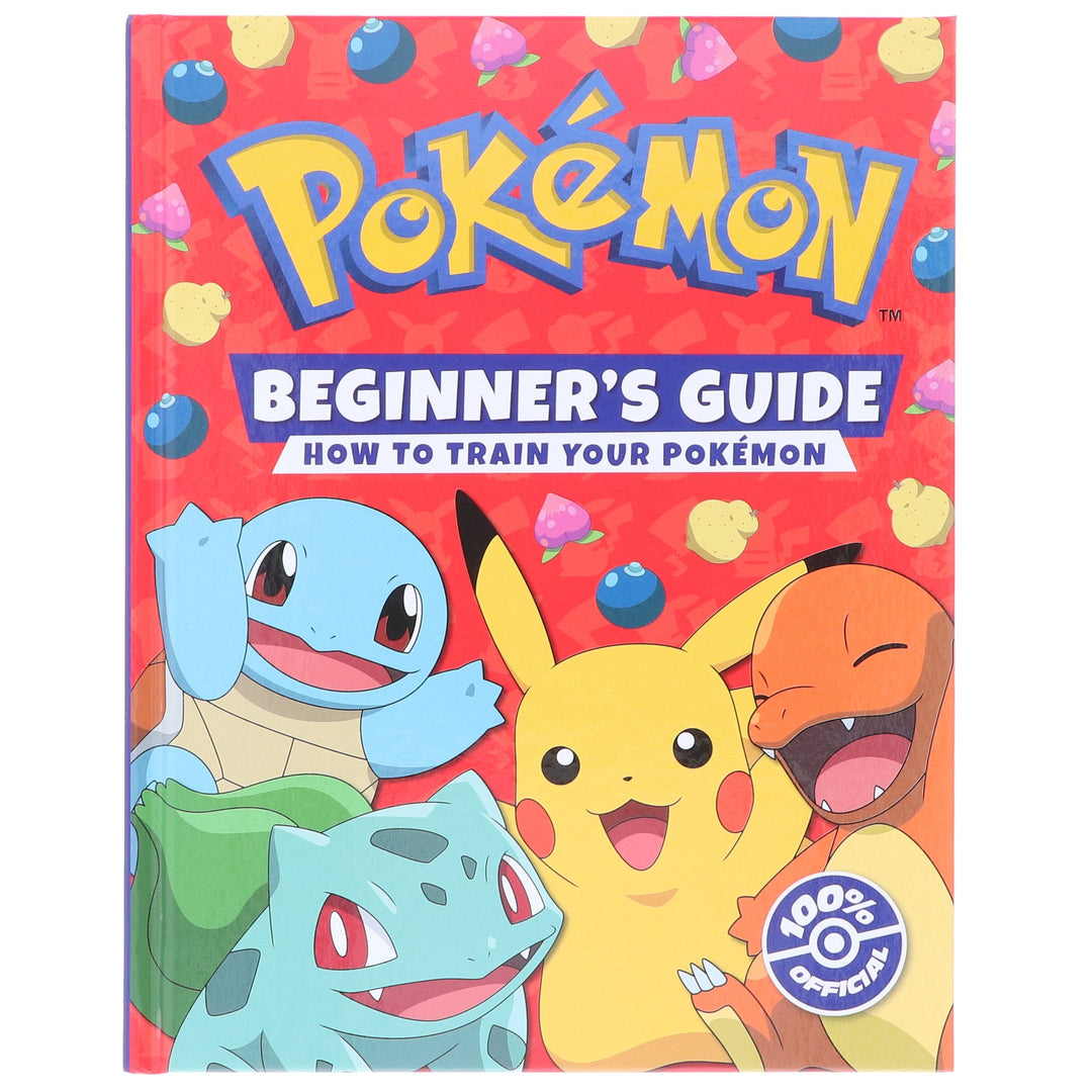 Pokemon Beginner's Guide: How To Train Your Pokemon - Ages 5+ - Hardback