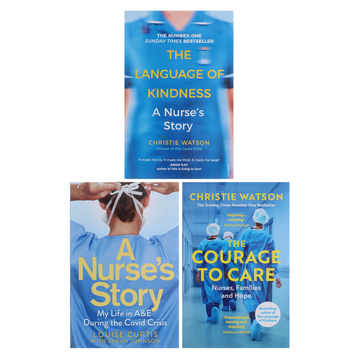 The Language of Kindness, The Courage to Care & A Nurse's Story by Christie Watson, Sarah Johnson & Louise Curtis 3 Books Collection Set - Non Fiction - Paperback