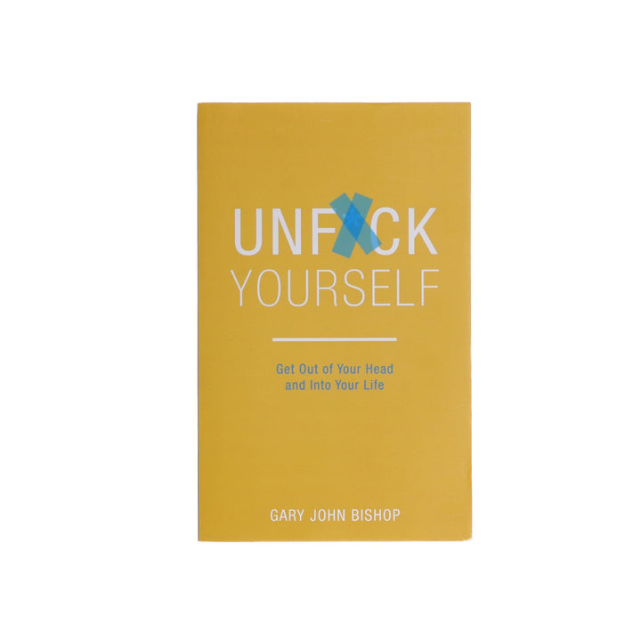 Unf*ck Yourself by Gary John Bishop - Non Fiction - Paperback