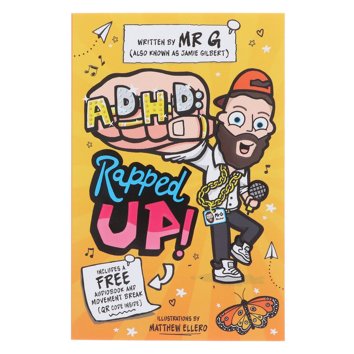 ADHD: Rapped Up! - Learn about ADHD With Free Audio Book: by Jamie Gilbert 'Mr G' - Ages 9-12 - Paperback