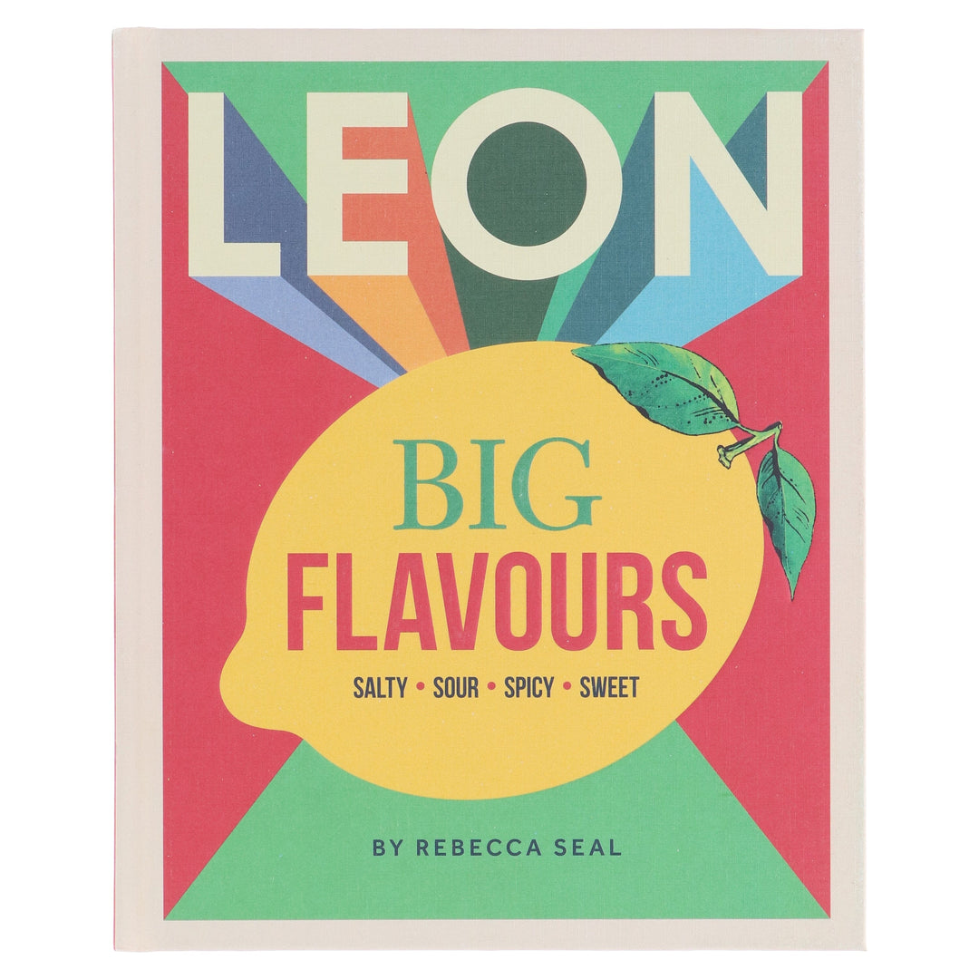 LEON Big Flavours Cookbook: Salty • Sour • Spicy • Sweet by Rebecca Seal - Non Fiction - Hardback