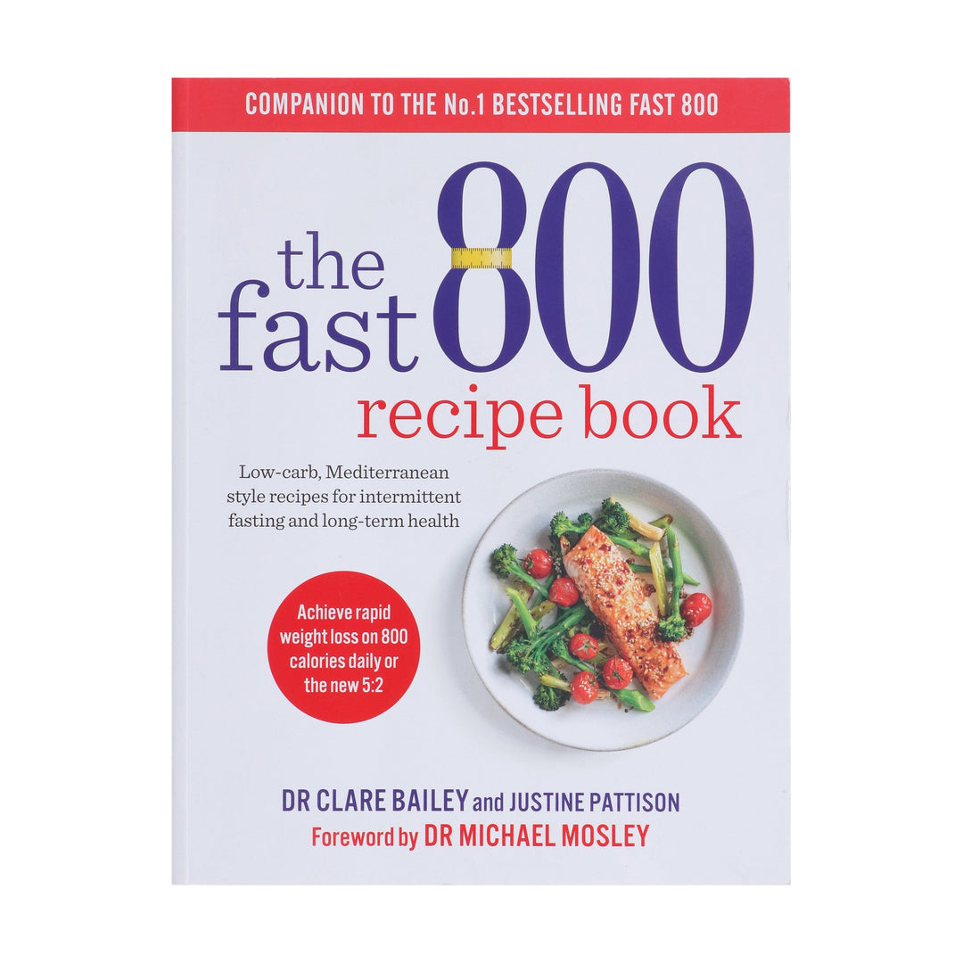 The Fast 800 Recipe Book: by Dr Clare Bailey & Justine Pattison - Non Fiction - Paperback
