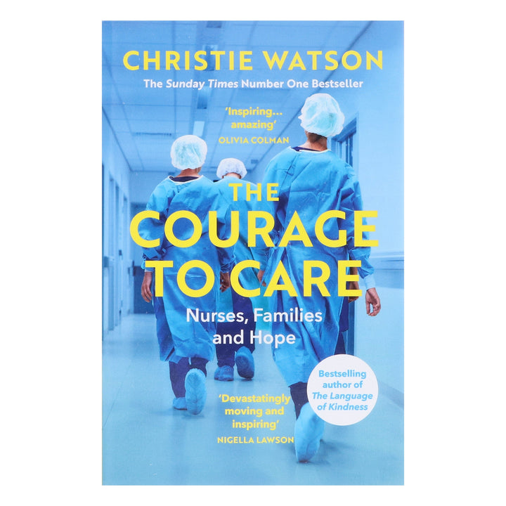 The Courage to Care: Nurses, Families and Hope by Christie Watson - Non Fiction - Paperback