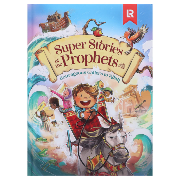 Super Stories of the Prophets SAW (illustrated Version) - Courageous Callers to Allah: by Mariam Elgammal - Ages 7-12 - Hardback