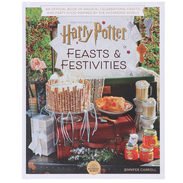 Harry Potter Feasts & Festivities: An Official Book of Magical Celebrations, Crafts, and Party Food Inspired by the Wizarding World by Jennifer Carroll - Non Fiction - Hardback