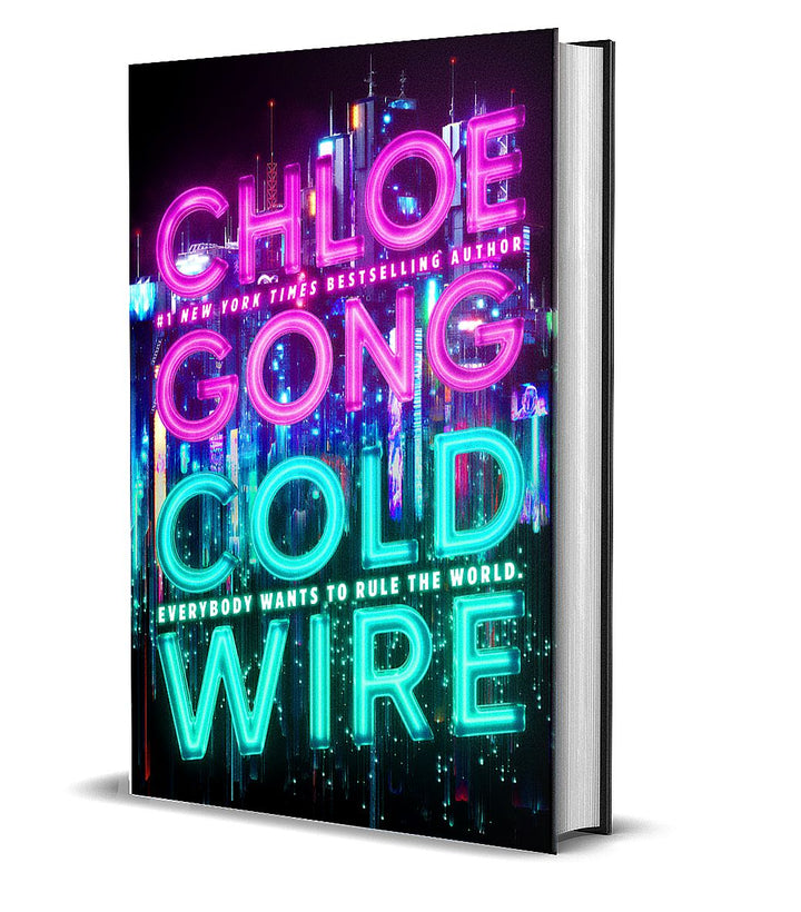 Coldwire: Everybody Wants To Rule The World by Chloe Gong - Fiction - Hardback