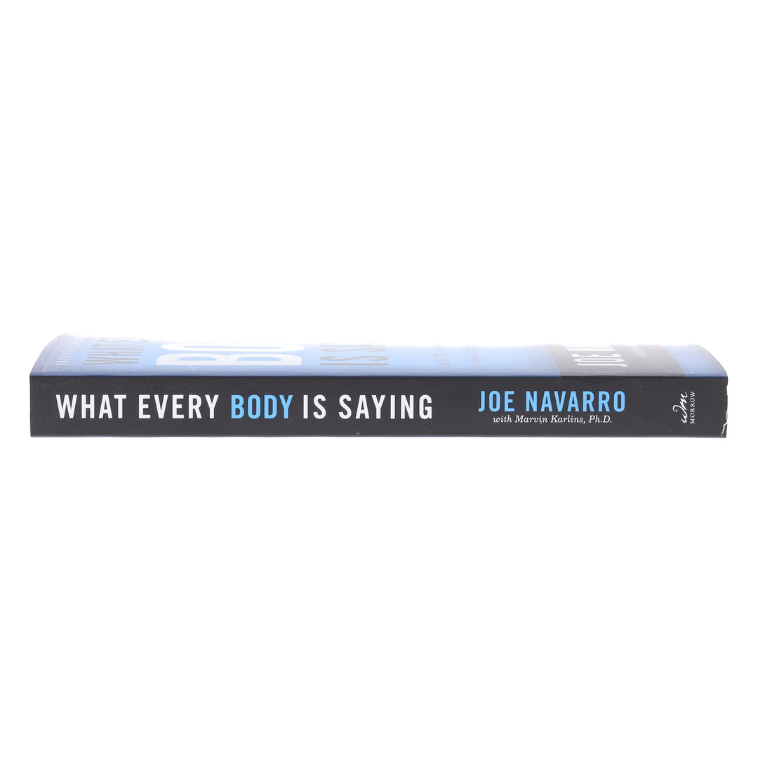 What Every BODY is Saying: An Ex-FBI Agent's Guide to Speed-Reading People by Joe Navarro & Marvin Karlins - Non Fiction - Paperback