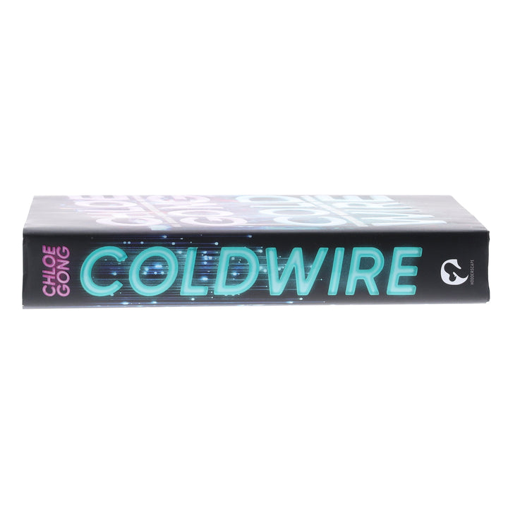 Coldwire: Everybody Wants To Rule The World by Chloe Gong - Fiction - Hardback