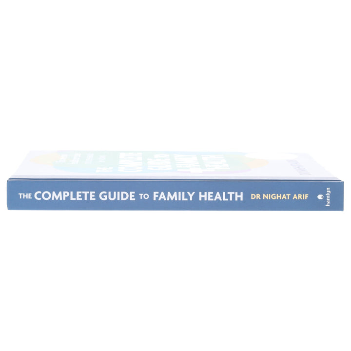 The Complete Guide to Family Health: The One-Stop Healthcare Guide No Home Should Be Without by Dr Nighat Arif - Non Fiction - Hardback