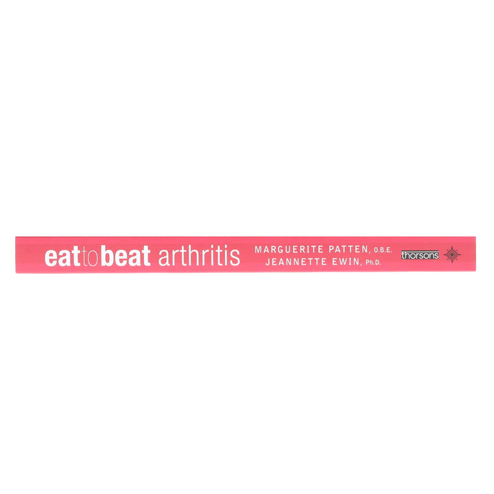 Eat to Beat Arthritis: Over 60 Recipes and a Self-Treatment Plan to Transform Your Life by Marguerite Patten & Jeannette Ewin - Non Fiction - Paperback