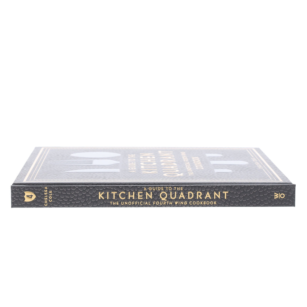 A Guide to the Kitchen Quadrant: The Unofficial Fourth Wing Cookbook by Chelsea Cole - Non Fiction - Hardback