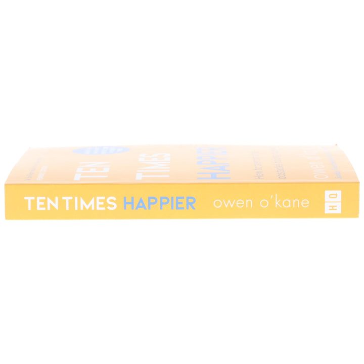 Ten Times Happier: How to Let Go of What’s Holding You Back by Owen O’Kane - Non Fiction - Paperback