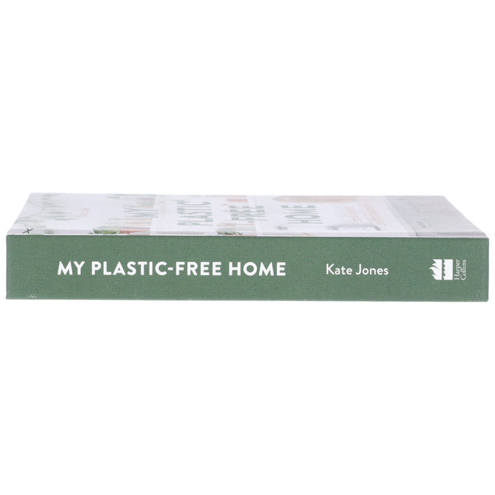 My Plastic-Free Home: Simple Steps to Live More Sustainably by Kate Jones - Non Fiction - Hardback