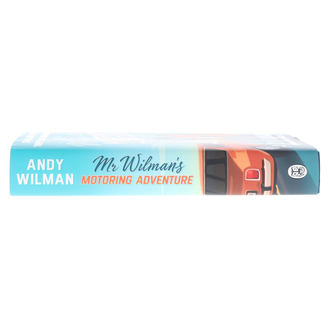 Mr Wilman’s Motoring Adventure: Top Gear, Grand Tour and Twenty Years of Magic and Mayhem by Andy Wilman - Non Fiction - Hardback