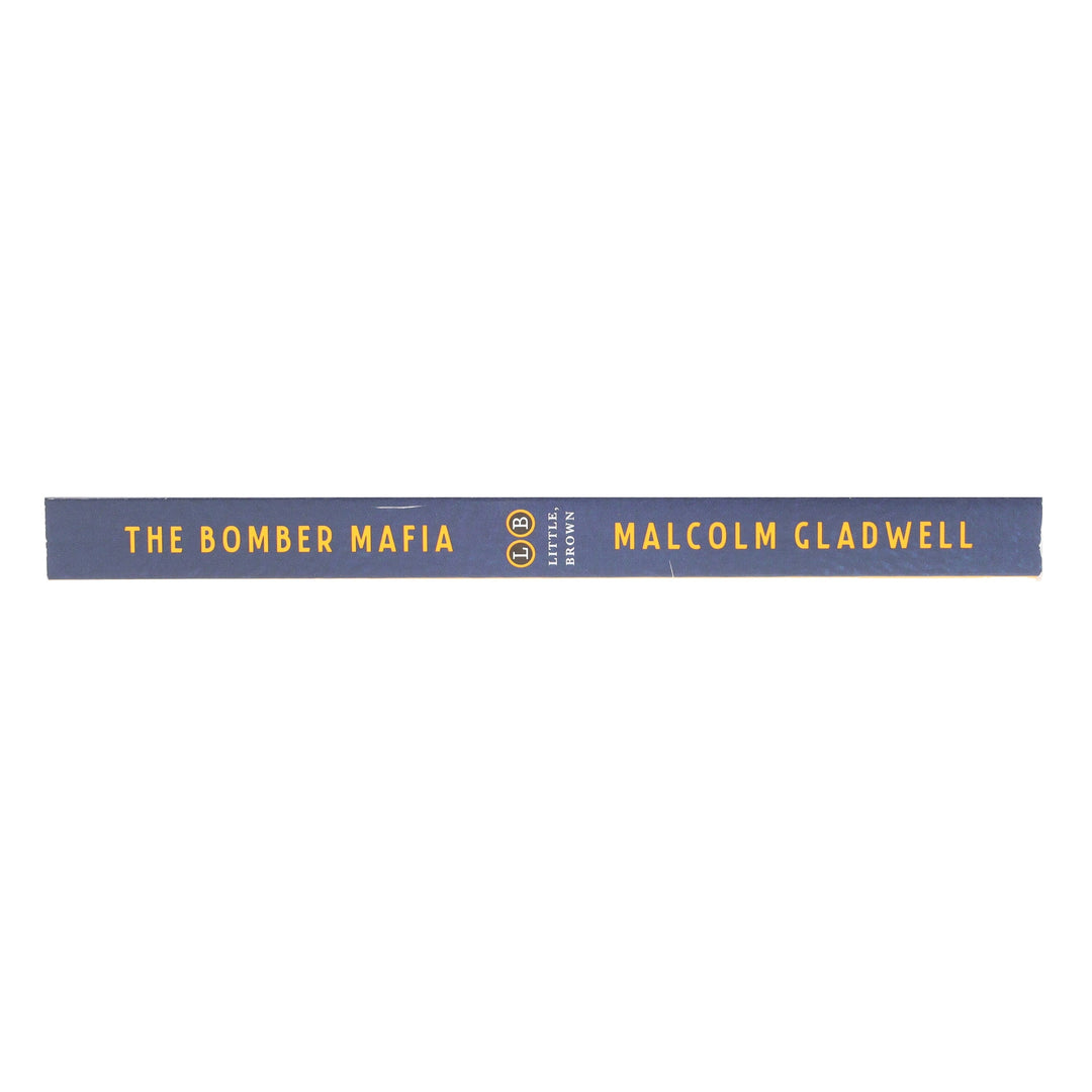 The Bomber Mafia: A Dream, A Temptation, And The Longest Night of the Second World War by Malcolm Gladwell - Non Fiction - Paperback