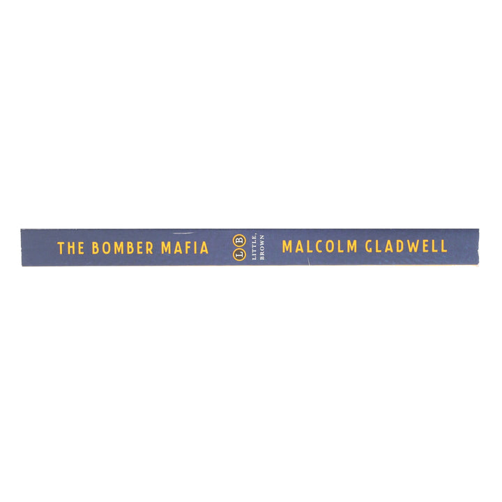 The Bomber Mafia: A Dream, A Temptation, And The Longest Night of the Second World War by Malcolm Gladwell - Non Fiction - Paperback