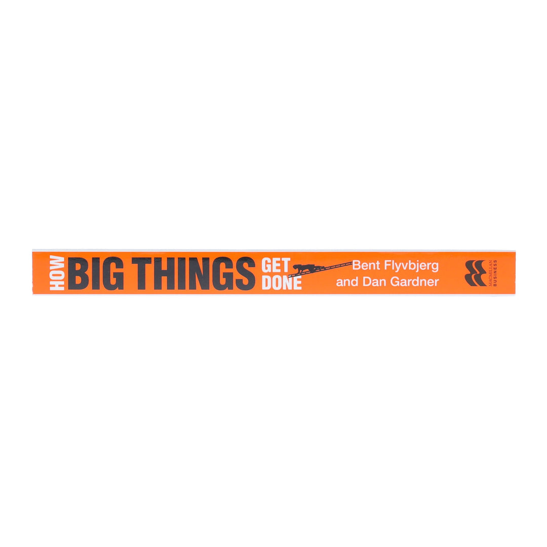 How Big Things Get Done: The Surprising Factors Behind Every Successful Project, from Home Renovations to Space Exploration by Bent Flyvbjerg & Dan Gardner - Non Fiction - Paperback