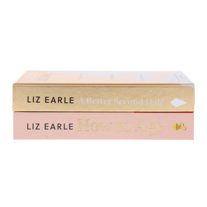 Liz Earle Collection (How to Age & A Better Second Half) 2 Books Set - Non Fiction - Hardback