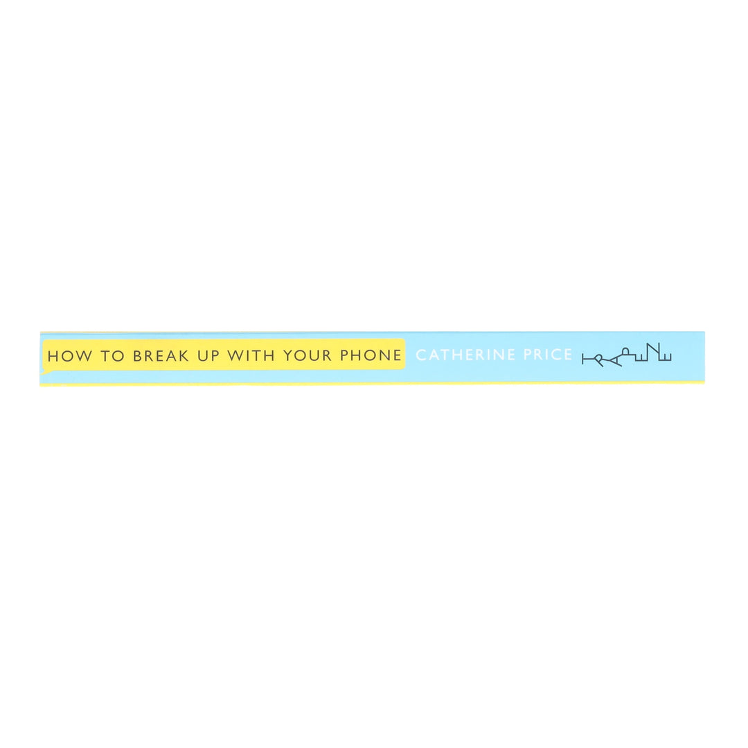 How to Break Up With Your Phone: The 30-Day Plan To Take Back Your Life by Catherine Price - Non Fiction - Paperback