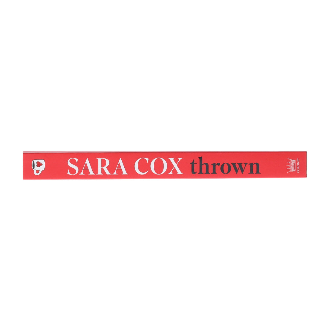 Thrown: The glorious feel-good of love, friendship and pottery by Sara Cox - Fiction - Paperback