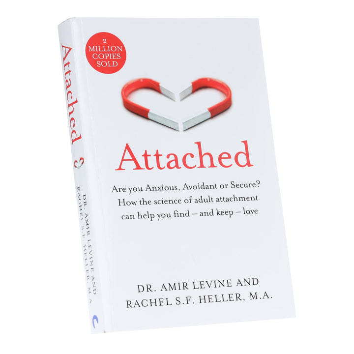 Attached: Are you Anxious, Avoidant or Secure? How the science of adult attachment can help you find – and keep – love by Amir Levine & Rachel Heller - Non Fiction - Paperback
