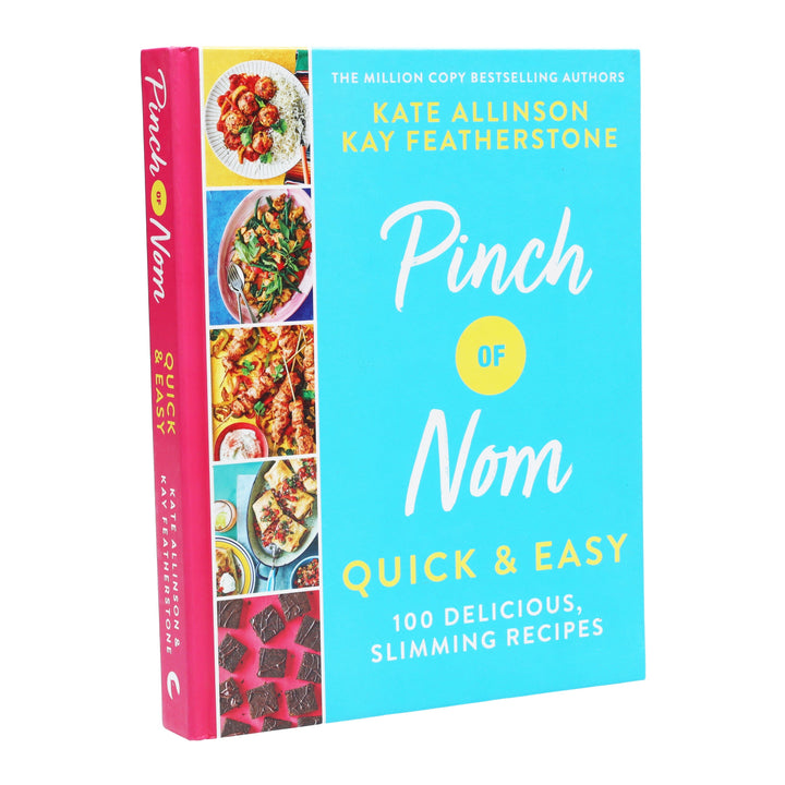 Pinch of Nom Quick & Easy: 100 Delicious, Slimming Recipes By Kate Allinson & Kay Featherstone - Non Fiction - Hardback