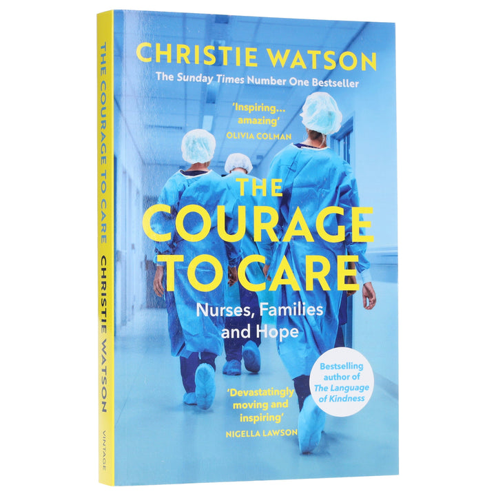 The Courage to Care: Nurses, Families and Hope by Christie Watson - Non Fiction - Paperback