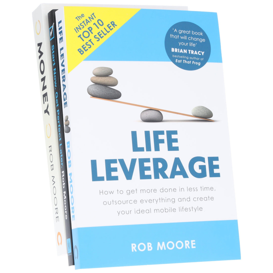 Money, Life Leverage & Start Now. Get Perfect Later: By Rob Moore 3 Books Collection Set  - Non Fiction - Paperback