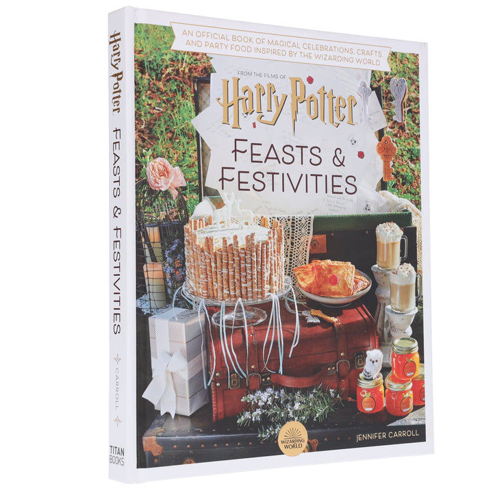 Harry Potter Feasts & Festivities: An Official Book of Magical Celebrations, Crafts, and Party Food Inspired by the Wizarding World by Jennifer Carroll - Non Fiction - Hardback