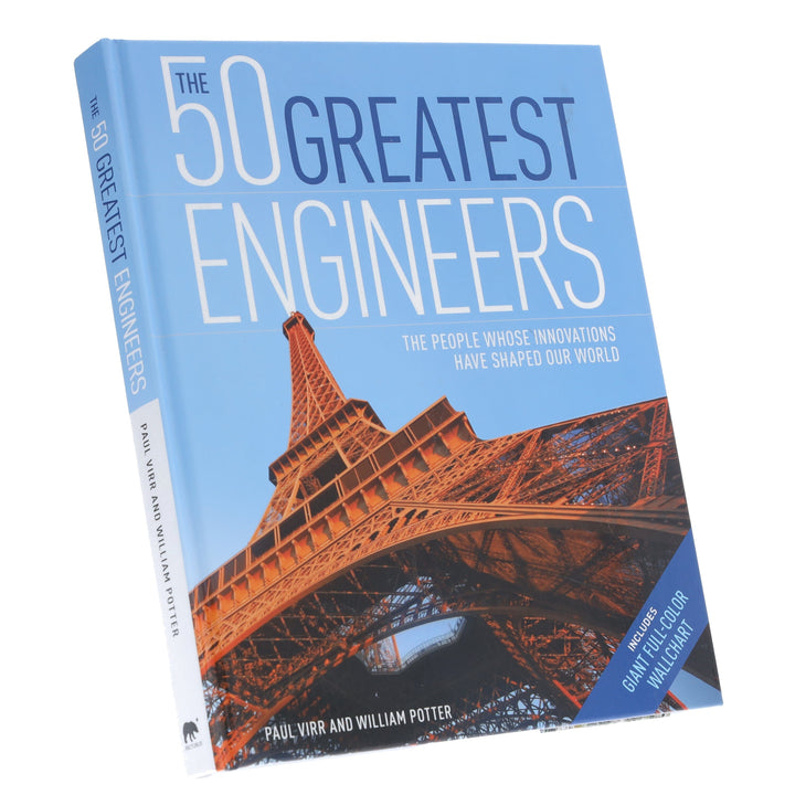 The 50 Greatest Engineers: The People Whose Innovations Have Shaped Our World By Paul Virr And William Potter - Non Fiction - Hardback