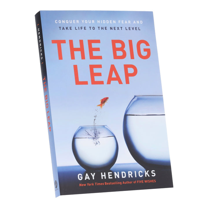 The Big Leap: Conquer Your Hidden Fear and Take Life to the Next Level by Gay Hendricks - Non Fiction - Paperback