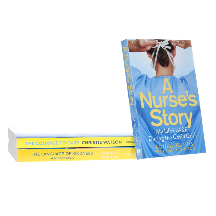 The Language of Kindness, The Courage to Care & A Nurse's Story by Christie Watson, Sarah Johnson & Louise Curtis 3 Books Collection Set - Non Fiction - Paperback